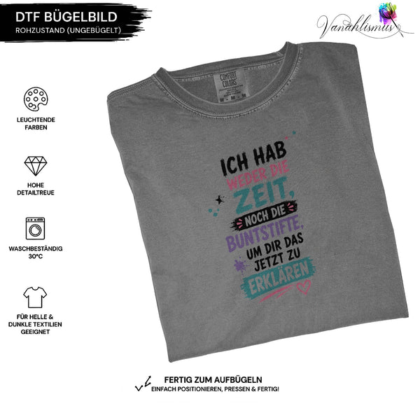 Bügelbild ich hab weder die Zeit noch die Buntstifte Schrift bunt schwarz