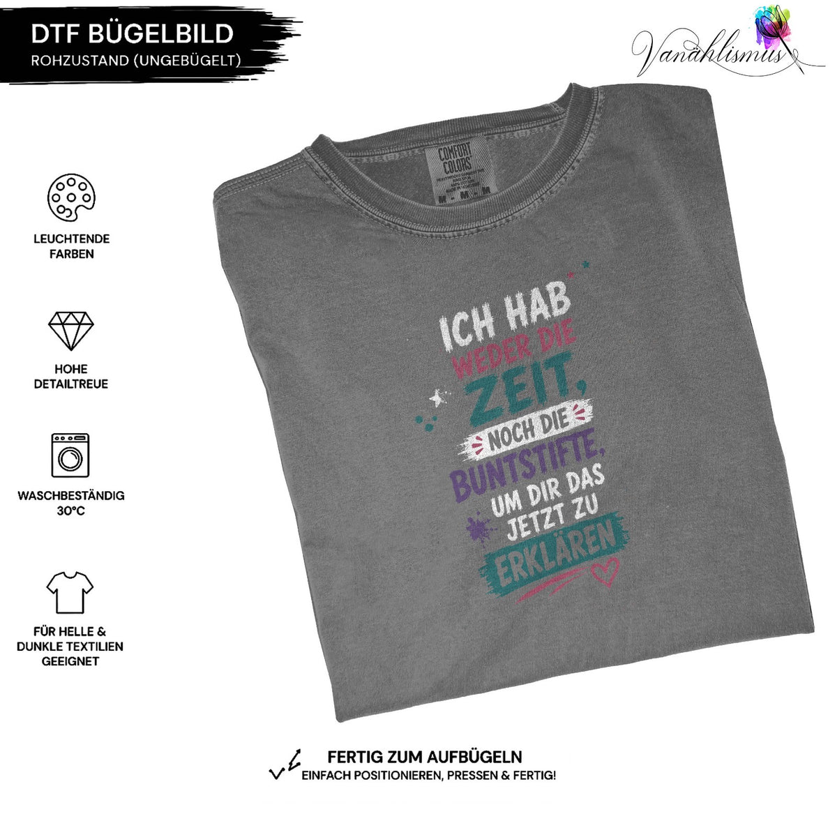 Bügelbild ich hab weder die Zeit noch die Buntstifte Schrift bunt weiß